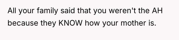 All your family said that you weren't the AH because...