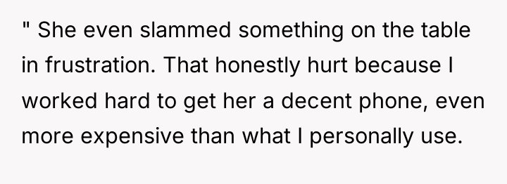 " She even slammed something on the table in frustration....