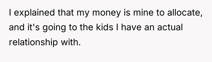 I explained that my money is mine to allocate, and...