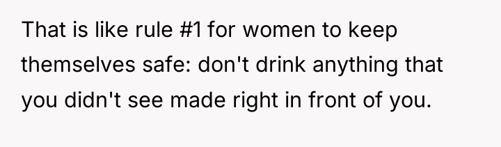 That is like rule #1 for women to keep themselves...