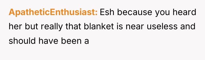 ApatheticEnthusiast Esh because you heard her but really that blanket...