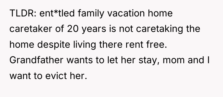 TLDR: ent*tled family vacation home caretaker of 20 years is...