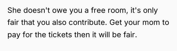 She doesn't owe you a free room, it's only fair...