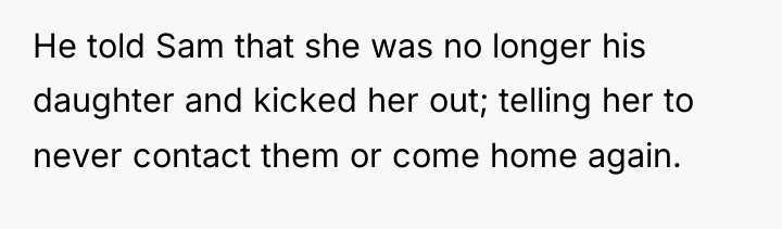 He told Sam that she was no longer his daughter...