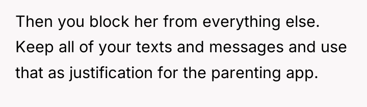 Then you block her from everything else. Keep all of...
