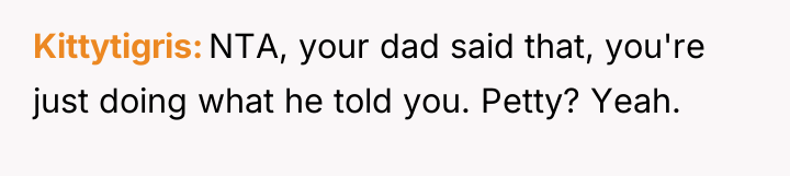Kittytigris NTA, your dad said that, you're just doing what...