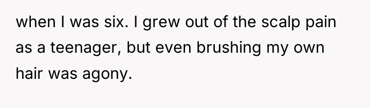 when I was six. I grew out of the scalp...