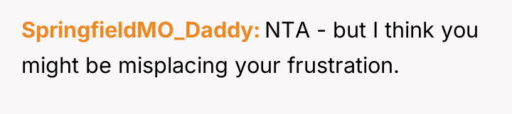 SpringfieldMO_Daddy NTA - but I think you might be misplacing...