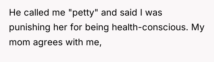 He called me "petty" and said I was punishing her...