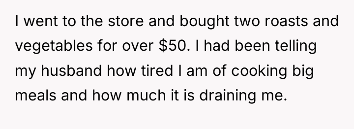 I went to the store and bought two roasts and...