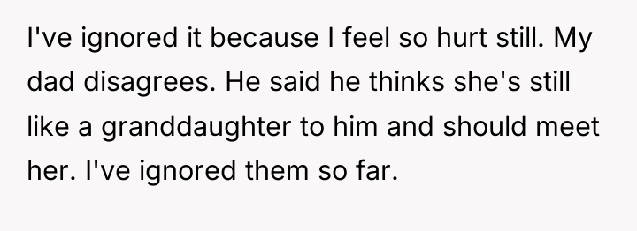 I've ignored it because I feel so hurt still. My...