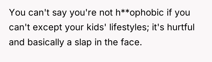 You can't say you're not h**ophobic if you can't except...