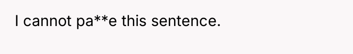I cannot pa**e this sentence.