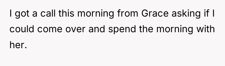 I got a call this morning from Grace asking if...