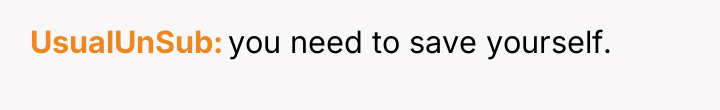 UsualUnSub you need to save yourself.