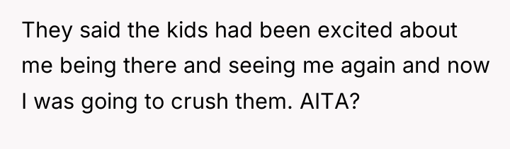 They said the kids had been excited about me being...