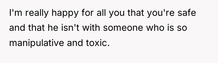 I'm really happy for all you that you're safe and...