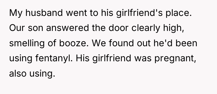 My husband went to his girlfriend's place. Our son answered...