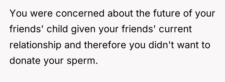 You were concerned about the future of your friends' child...