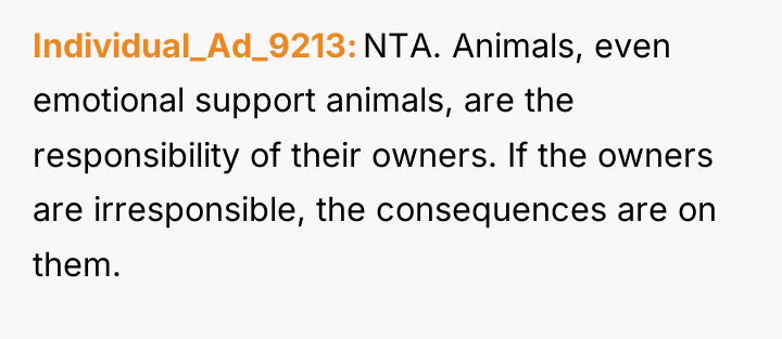 Individual_Ad_9213 NTA. Animals, even emotional support animals, are the responsibility...
