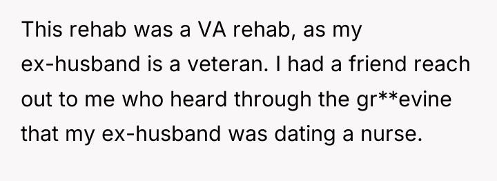 This rehab was a VA rehab, as my ex-husband is...