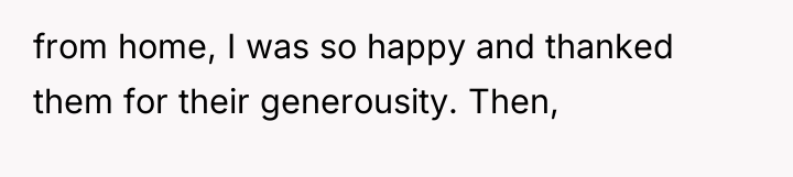 from home, I was so happy and thanked them for...