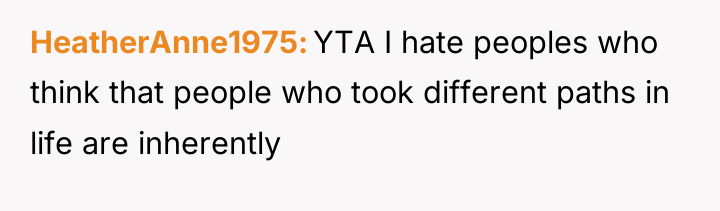 HeatherAnne1975 YTA I hate peoples who think that people who...