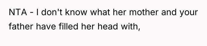 NTA - I don't know what her mother and your...