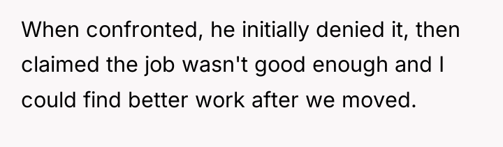 When confronted, he initially denied it, then claimed the job...