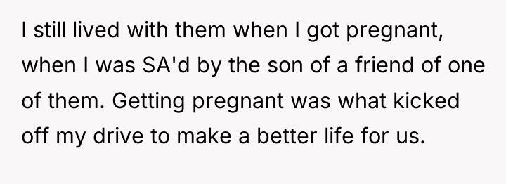 I still lived with them when I got pregnant, when...