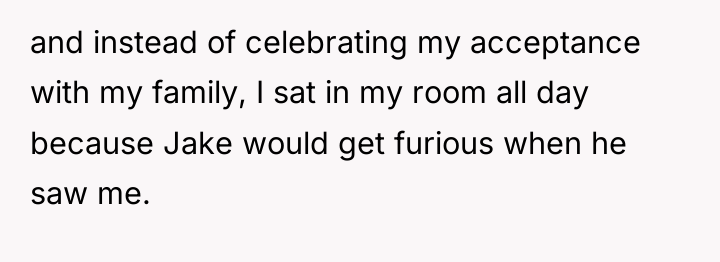 and instead of celebrating my acceptance with my family, I...