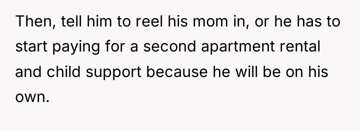 Then, tell him to reel his mom in, or he...