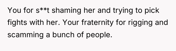 You for s**t shaming her and trying to pick fights...