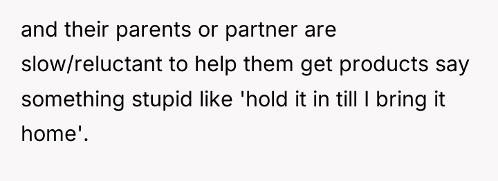 and their parents or partner are slow/reluctant to help them...