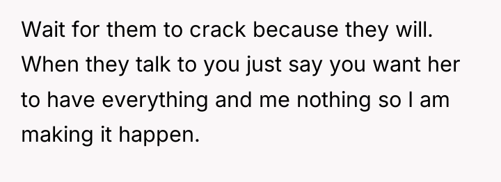 Wait for them to crack because they will. When they...
