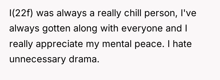 I(22f) was always a really chill person, I've always gotten...
