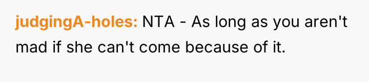 judgingA-holes NTA - As long as you aren't mad if...