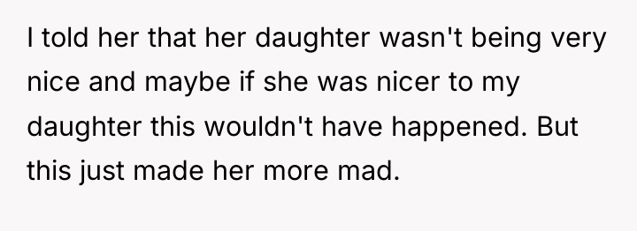 I told her that her daughter wasn't being very nice...