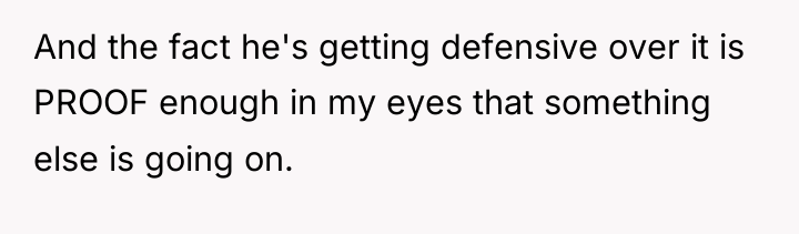 And the fact he's getting defensive over it is PROOF...
