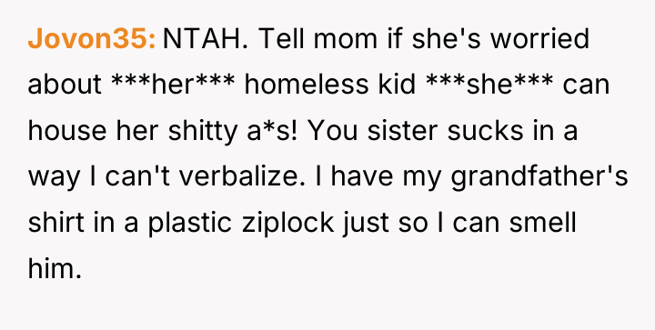 Jovon35 NTAH. Tell mom if she's worried about ***her*** homeless...