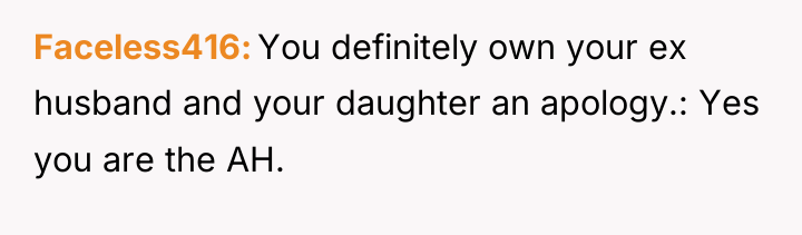Faceless416 You definitely own your ex husband and your daughter...