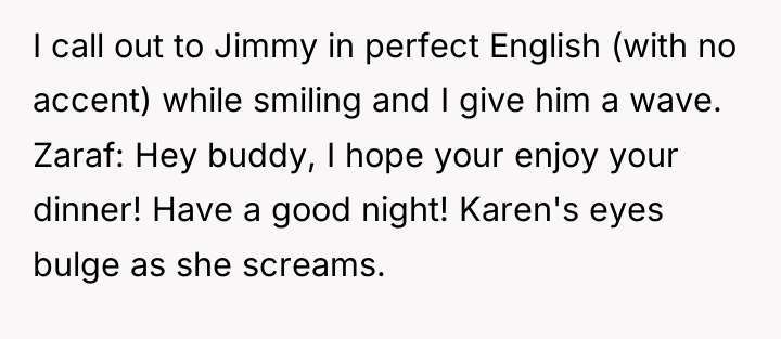 I call out to Jimmy in perfect English (with no...