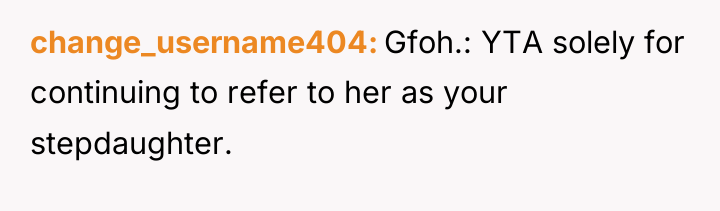 change_username404 Gfoh.: YTA solely for continuing to refer to her...
