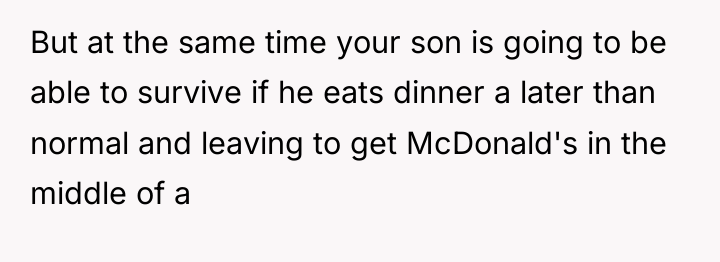 But at the same time your son is going to...