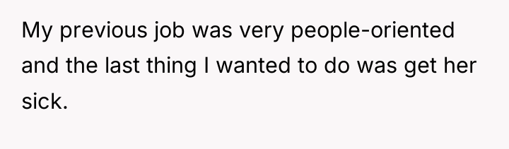 My previous job was very people-oriented and the last thing...