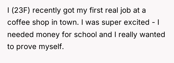 I (23F) recently got my first real job at a...