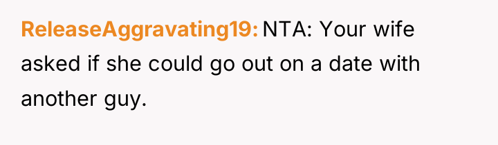 ReleaseAggravating19 NTA: Your wife asked if she could go out...