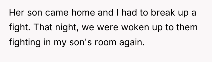 Her son came home and I had to break up...