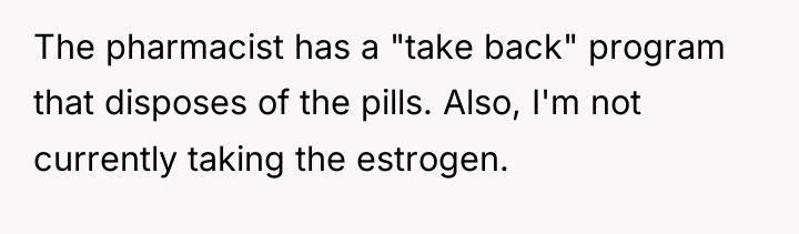 The pharmacist has a "take back" program that disposes of...