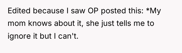 Edited because I saw OP posted this: *My mom knows...